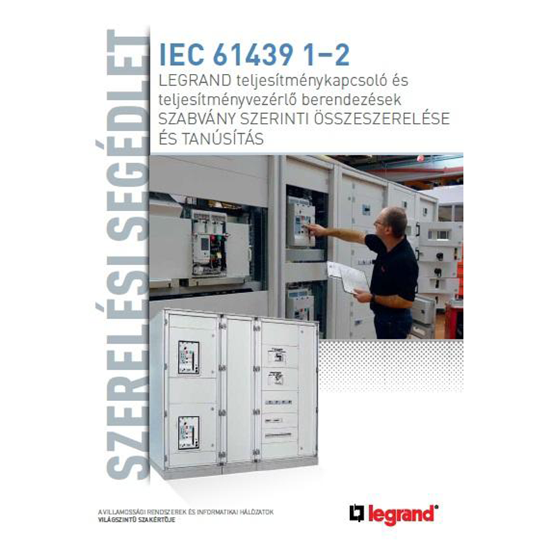 Új útmutató kiadvány jelent meg a Legrand elosztószekrények IEC 61439 szabvány szerinti összeszereléséhez
